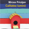 Calitatea luminii | Mircea Pricajan