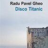 Disco Titanic | Radu Pavel Gheo