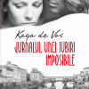 Jurnalul unei iubiri imposibile | Kaya de Vos