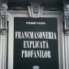 Francmasoneria explicata profanilor | Pierre Vajda