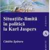 Situatiile-limita in politica la Karl Jaspers | Catalin Spataru