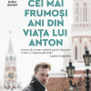 Cei mai frumosi ani din viata lui Anton | Norris von Schirach