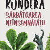 Sarbatoarea neinsemnatatii | Milan Kundera