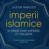 Imperii islamice | Justin Marozzi