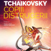 Copiii distrugerii | Adrian Tchaikovsky