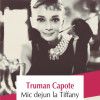 Mic dejun la Tiffany | Truman Capote