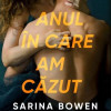Anul in care am cazut | Sarina Bowen