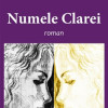 Numele Clarei | Viorel Bucur