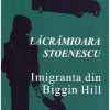Imigranta din Biggin Hill | Lacramioara Stoenescu