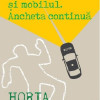 Capitanul Apostolescu si mobilul. Ancheta continua | Horia Tecuceanu