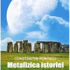 Metafizica istoriei | Constantin Portelli