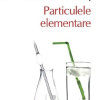 Particulele elementare | Michel Houellebecq