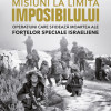 Misiuni la limita imposibilului | Michael Bar-Zohar, Nissim Mishal