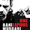 Bani murdari | Jens Lapidus