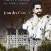 Ludovic al II-lea al Bavariei sau Regele nebun | Jean des Cars