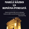 De la Marele Razboi la Romania intregita | Liviu Maior