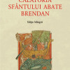 Calatoria Sfantului abate Brendan | Anonim