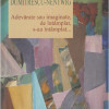 Adevarate sau imaginate, de intamplat, s-au intamplat | Elena Dumitrescu-Nentwig