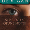 Nimic nu se opune noptii | Delphine de Vigan