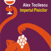 Imperiul Pisicilor | Alex Tocilescu