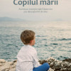 Copilul marii | Marius Mihai Lungu