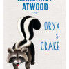 Oryx si Crake | Margaret Atwood