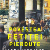 Povestea fetitei pierdute | Elena Ferrante