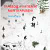 Tragedie aviatica in Muntii Apuseni | Ioan Popa