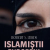 Islamistii europeni | Robert S. Leiken