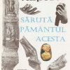 Saruta pamantul acesta | Ileana Vulpescu