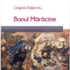 Banul Maracine | Grigore Bajenaru