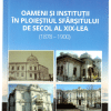 Oameni si institutii in Ploiestiul sfarsitului de secol al XIX-lea (1878-1900) | Emilia Luchian, Nicolae Petrescu Redi