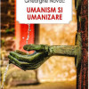 Umanism si umanizare | Gheorghe Novac 