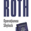 Operatiunea Shylock | Philip Roth