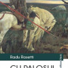 Cu palosul. Volumul I | Radu Rosetti