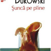 Sunca pe paine | Charles Bukowski