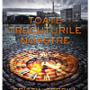 Toate trecuturile noastre | Cristin Terrill