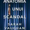Anatomia unui scandal | Sarah Vaughan