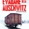 Evadare de la Auschwitz | Joel C. Rosenberg