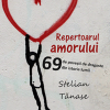 Repertoarul amorului | Stelian Tanase