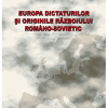 Europa dictaturilor si originile razboiului romano-sovietic | Cristian Sandache