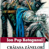 Craiasa zanelor | Ion Pop Reteganul