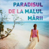 Paradisul de la malul marii | Elin Hildebrand