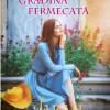Gradina fermecata | Sarah Addison Allen