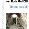 Timpul posibil | Ioan Florin Stanciu