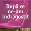 Dupa ce ne-am indragostit | Anna Todd