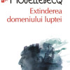 Extinderea domeniului luptei | Michel Houellebecq