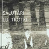Salutari lui Trotki | Dumitru Crudu