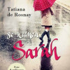 Se numea Sarah | Tatiana De Rosnay