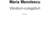 Vanatori - culegatori | Maria Manolescu